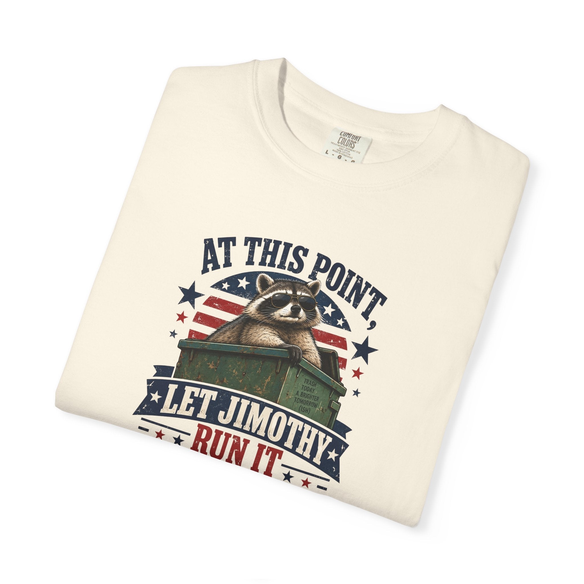 At This Point, Let Jimothy Run It Comfort Colors T-Shirt - Clothing, Unisex, T-Shirts - EpiAl's Shop