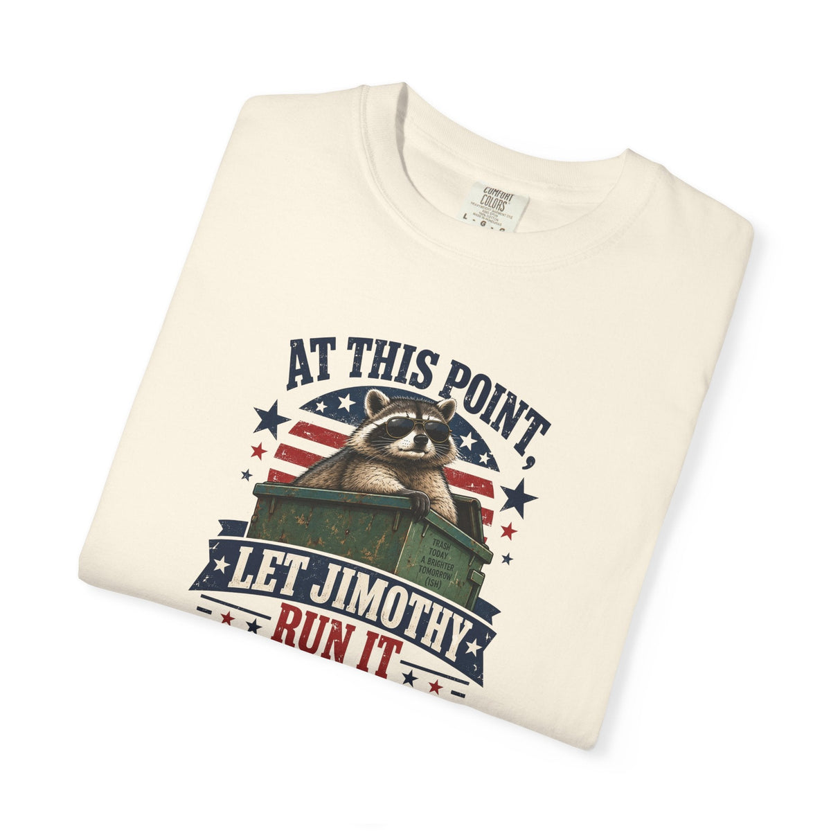 At This Point, Let Jimothy Run It Comfort Colors T-Shirt - Clothing, Unisex, T-Shirts - EpiAl's Shop
