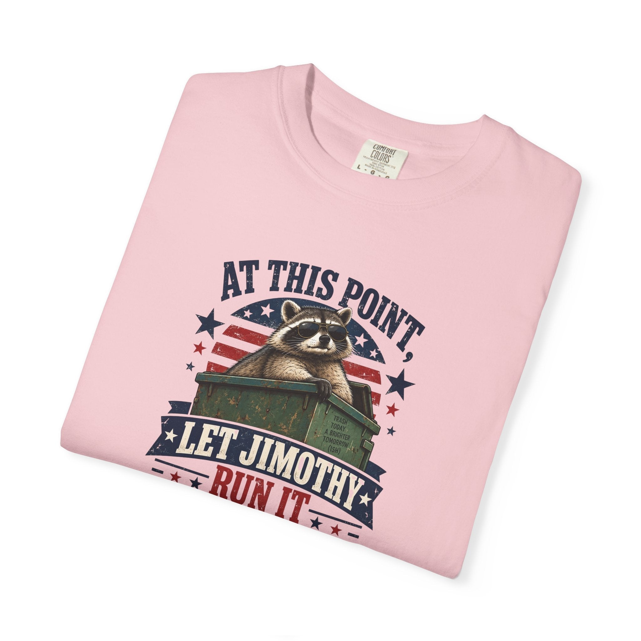At This Point, Let Jimothy Run It Comfort Colors T-Shirt - Clothing, Unisex, T-Shirts - EpiAl's Shop