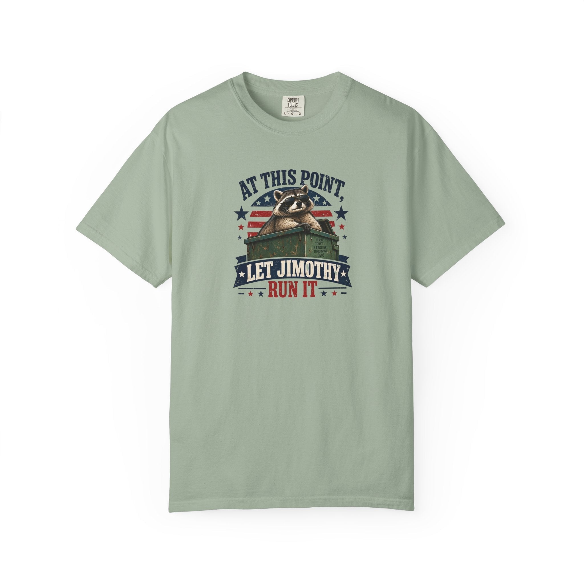 At This Point, Let Jimothy Run It Comfort Colors T-Shirt - Clothing, Unisex, T-Shirts - EpiAl's Shop