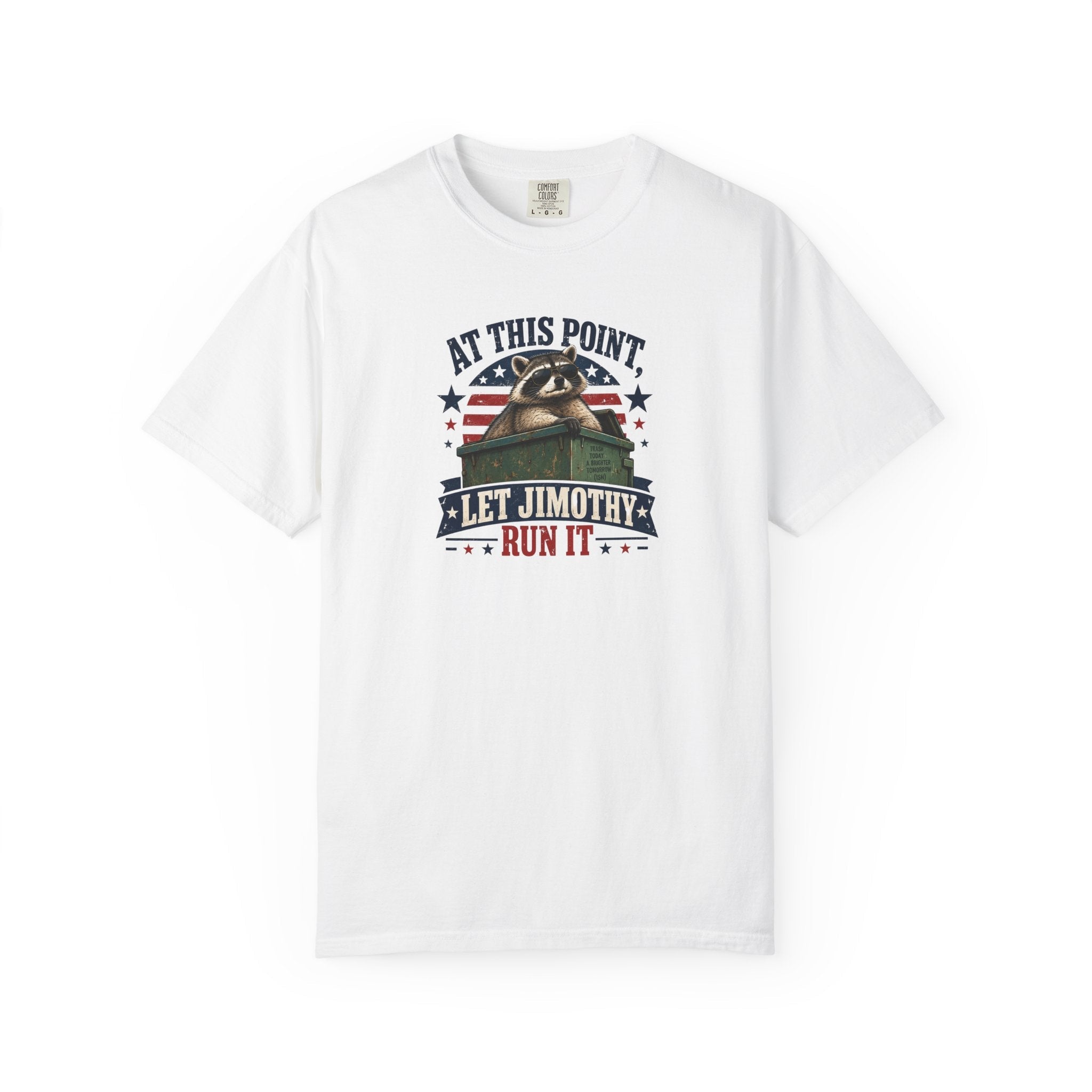 At This Point, Let Jimothy Run It Comfort Colors T-Shirt - Clothing, Unisex, T-Shirts - EpiAl's Shop