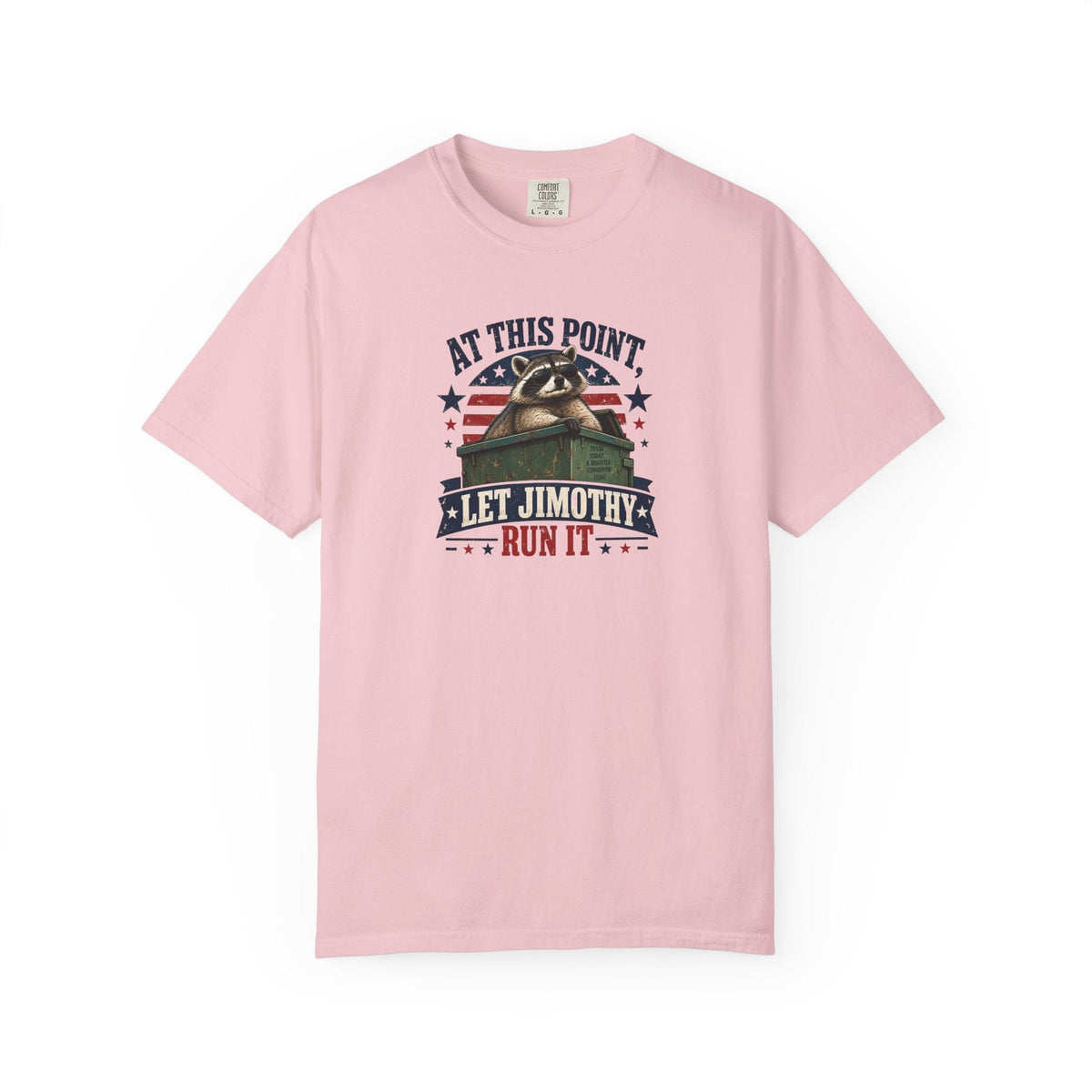 At This Point, Let Jimothy Run It Comfort Colors T-Shirt - Clothing, Unisex, T-Shirts - EpiAl's Shop