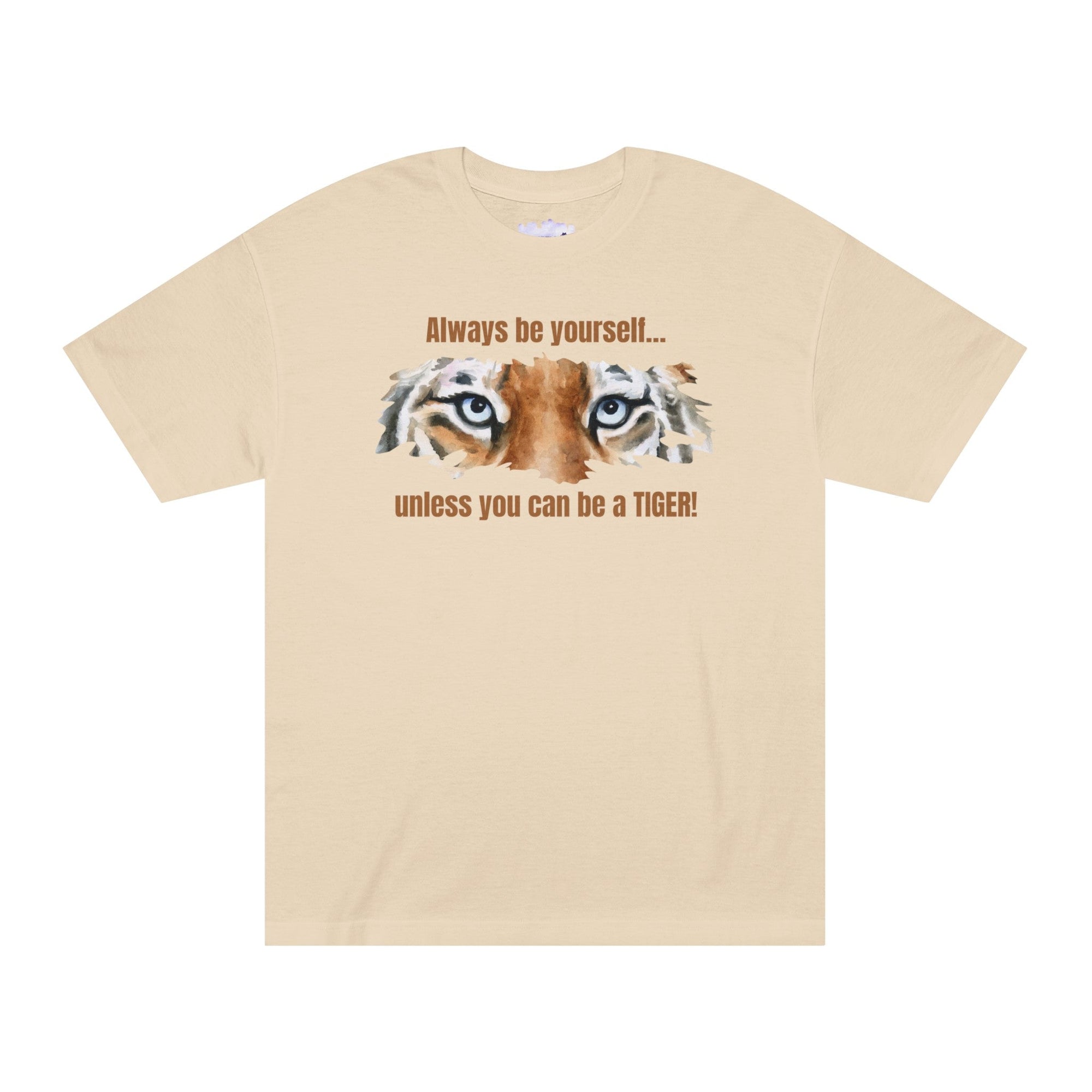 Be a Tiger Unisex Classic Tee - T - Shirt - Epileptic Al’s Shop