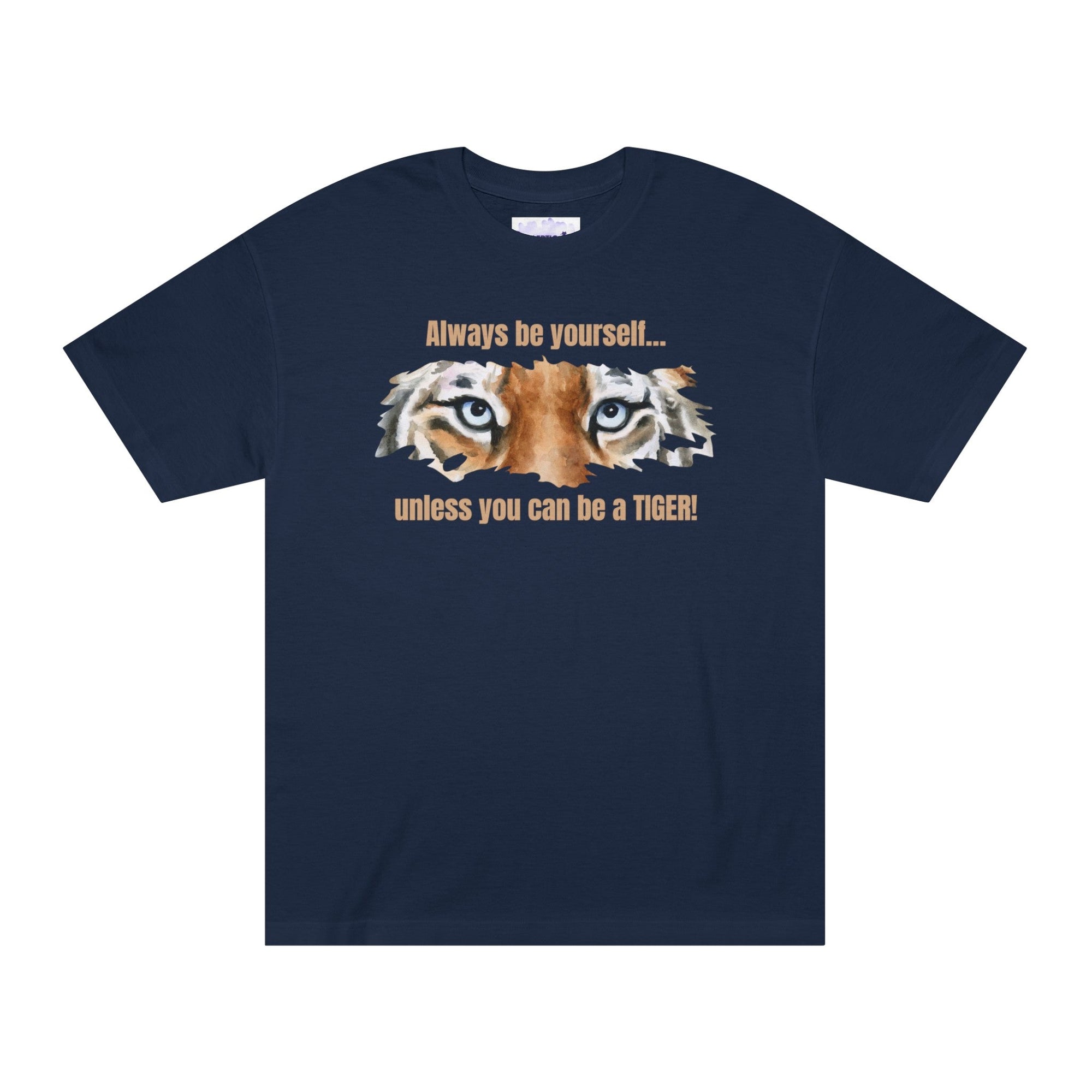 Be a Tiger Unisex Classic Tee - T - Shirt - Epileptic Al’s Shop