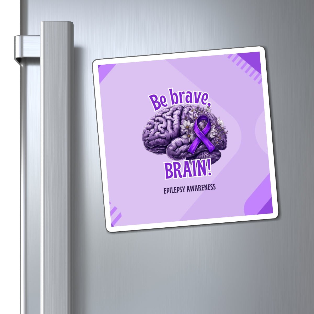 Be Brave Brain Epilepsy Awareness Magnet - Decor, Kitchen, Magnets - EpiAl's Shop