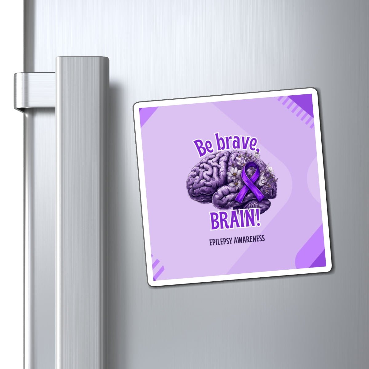 Be Brave Brain Epilepsy Awareness Magnet - Decor, Kitchen, Magnets - EpiAl's Shop