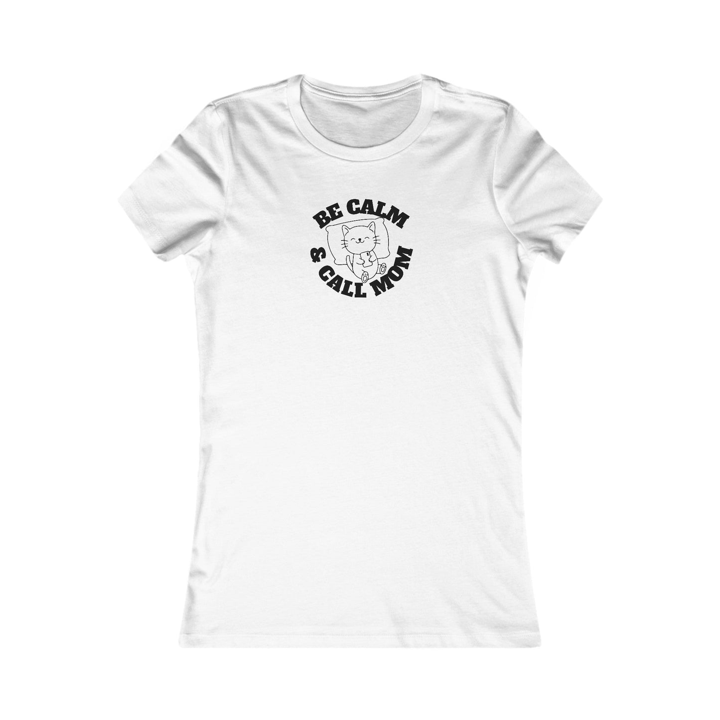 Be Calm Call Mom Women's Favorite Tee - T - Shirt - Epileptic Al’s Shop