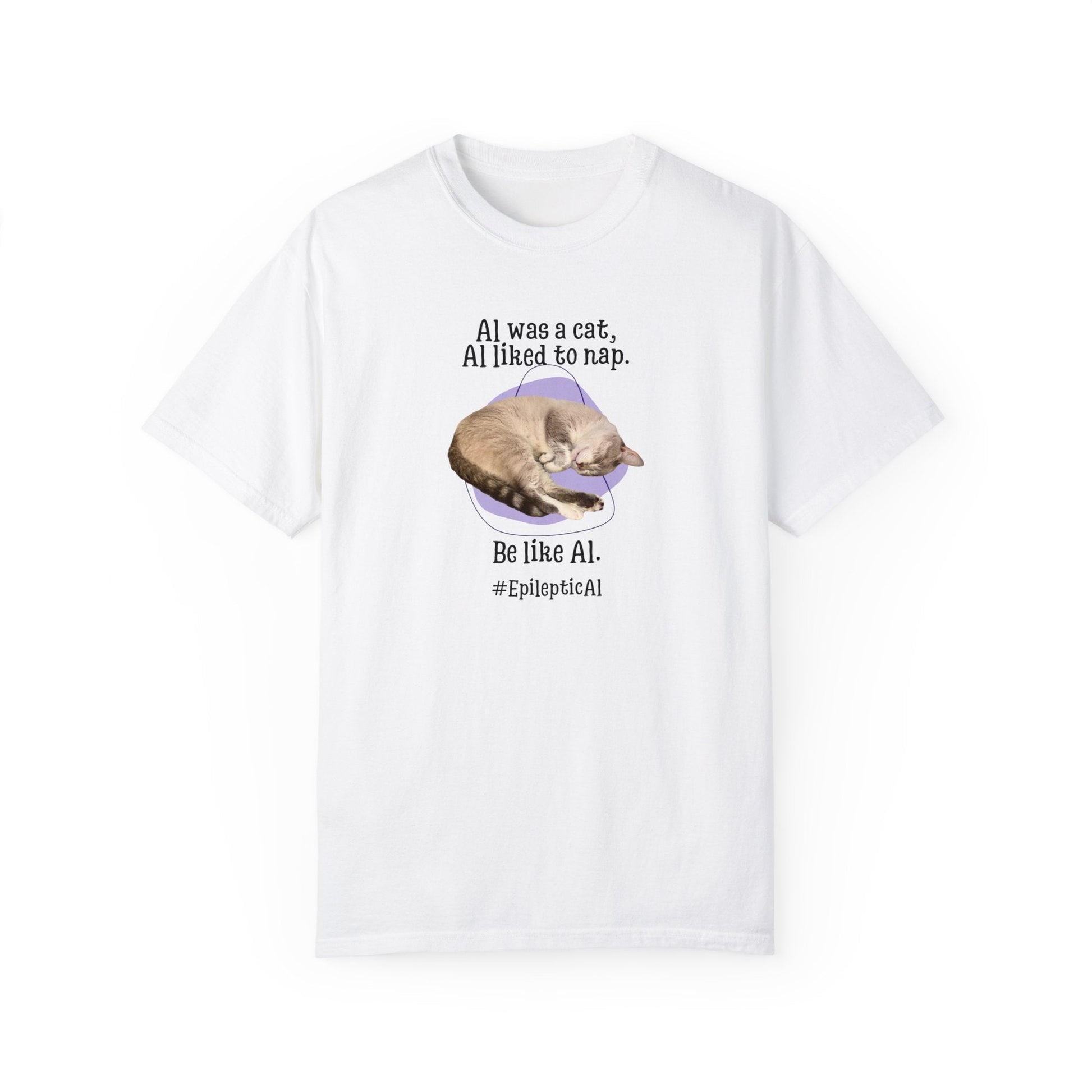 Be Like Al Unisex Garment - Dyed T - shirt - T - Shirt - Epileptic Al’s Shop