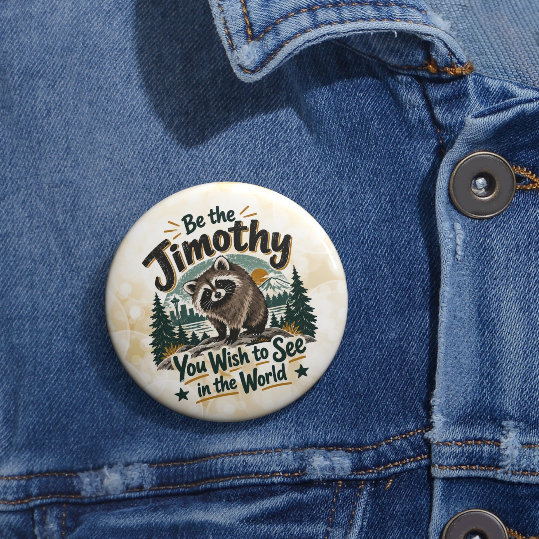 Be the Jimothy You Wish to See in the World Pin Button | Raccoon Badge - Buttons, Pinback - EpiAl's Shop