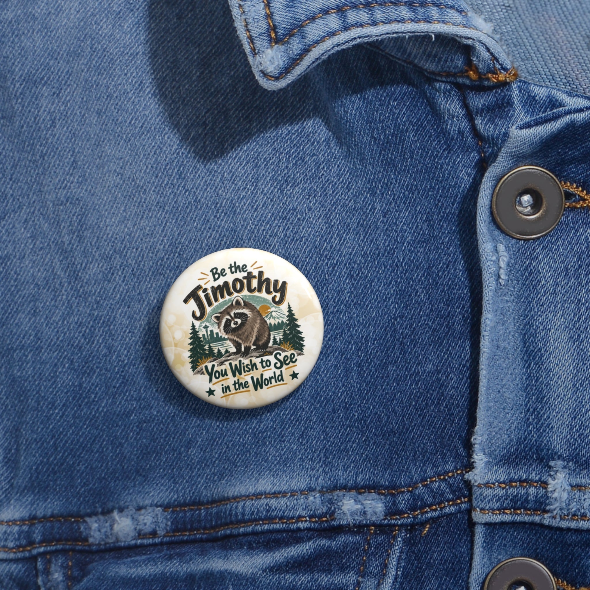 Be the Jimothy You Wish to See in the World Pin Button | Raccoon Badge - Buttons, Pinback - EpiAl's Shop
