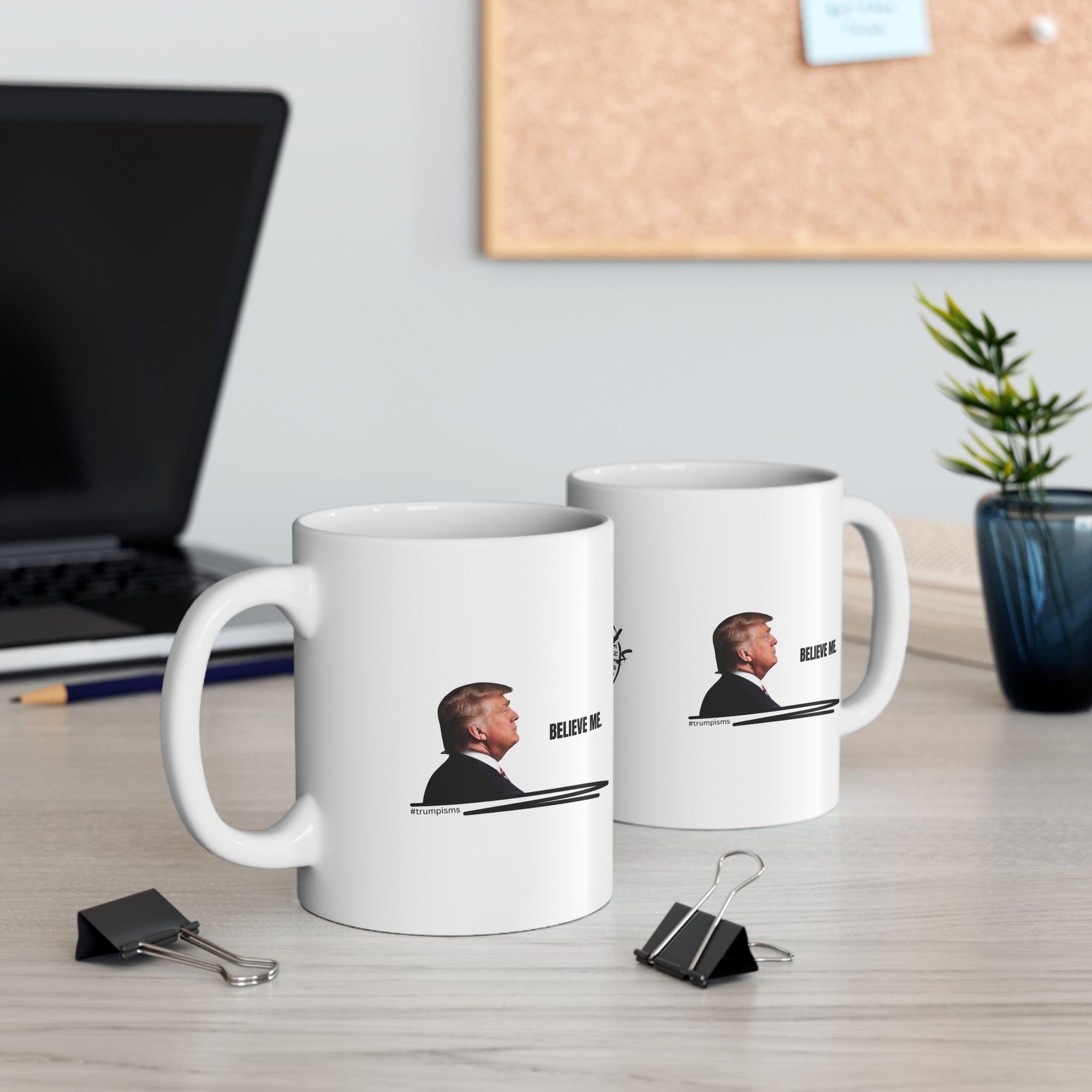 Believe Me: Trumpisms Ceramic Mug, (11oz, 15oz) - Drinkware, Coffee Mugs - EpiAl's Shop