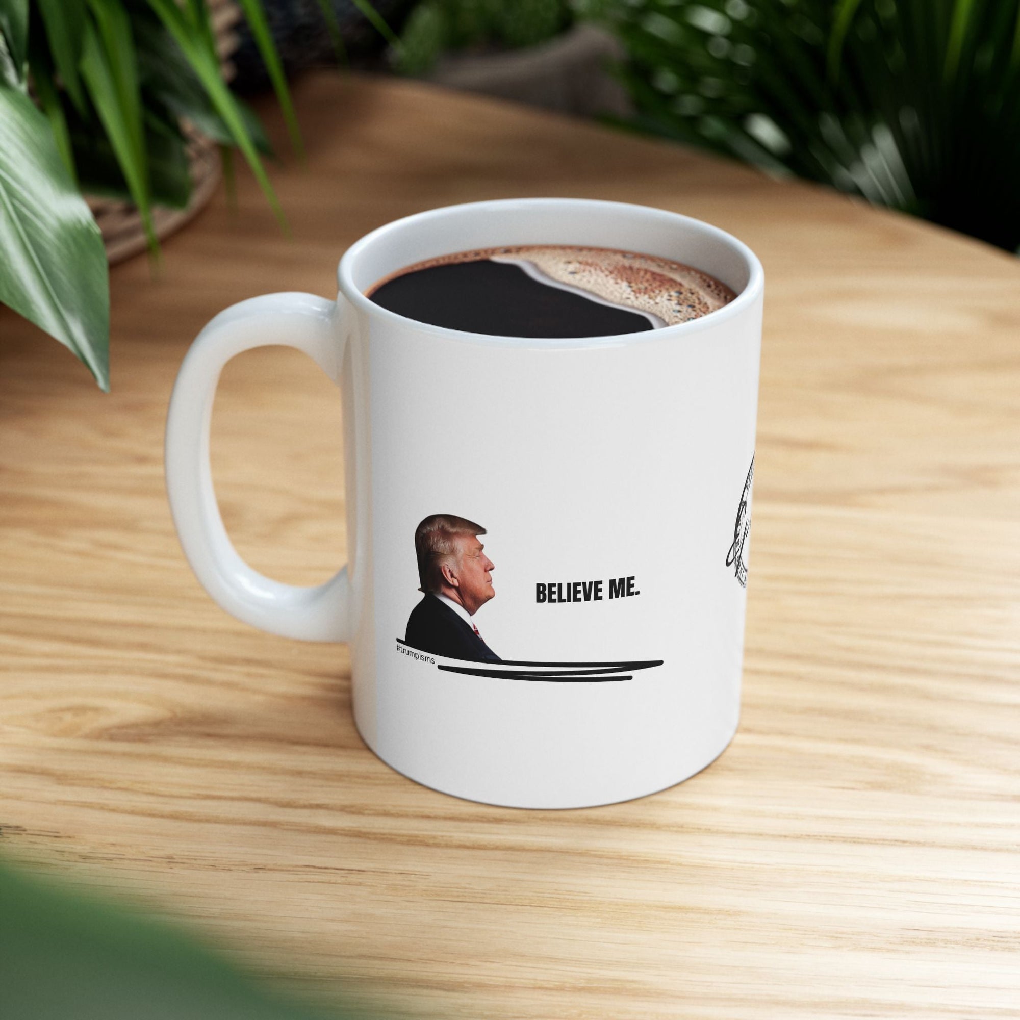 Believe Me: Trumpisms Ceramic Mug, (11oz, 15oz) - Drinkware, Coffee Mugs - EpiAl's Shop