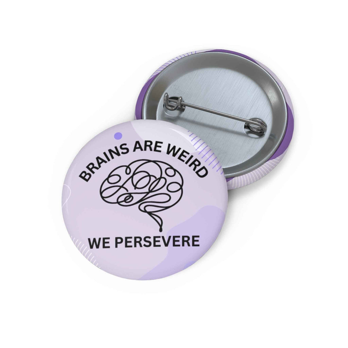 Brains Are Weird. We Persevere. Pinback Button - Buttons, Pinback - EpiAl's Shop