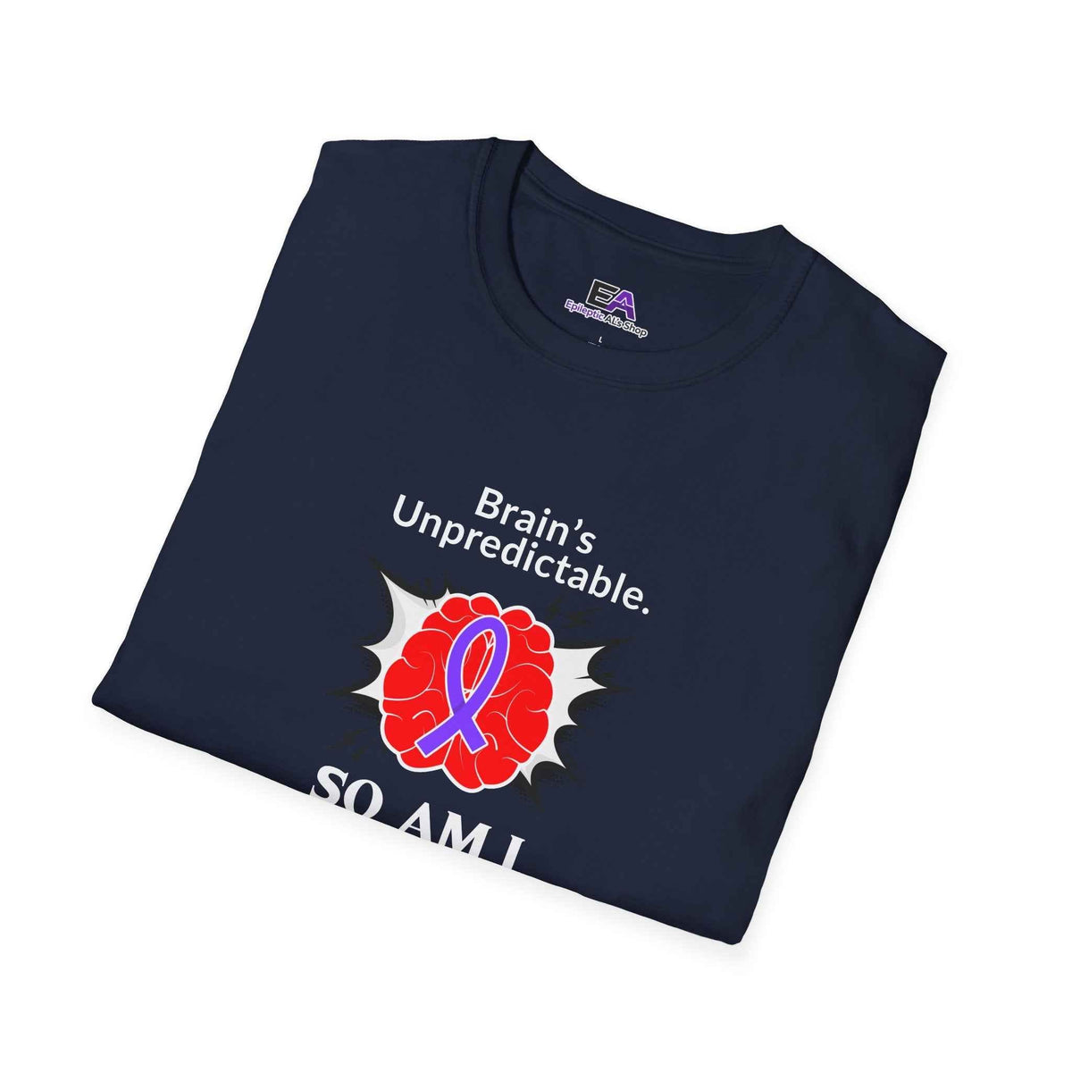 Brain’s Unpredictable. So Am I. – Epilepsy Awareness Tee - Clothing, Unisex, T-Shirts - EpiAl's Shop