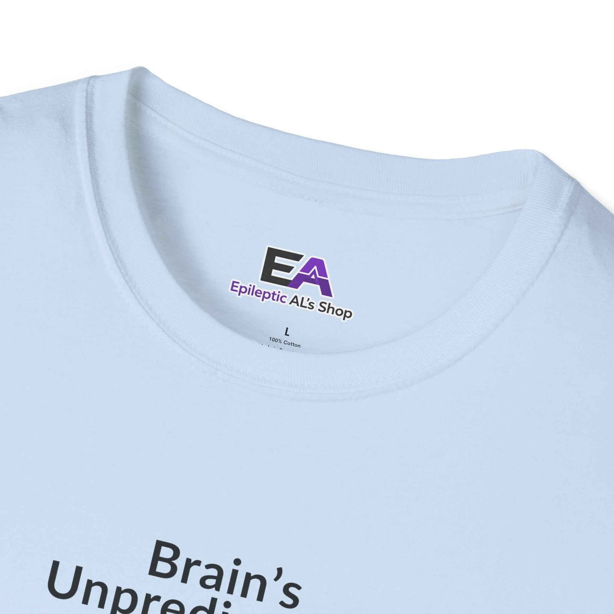 Brain’s Unpredictable. So Am I. – Epilepsy Awareness Tee - Clothing, Unisex, T-Shirts - EpiAl's Shop