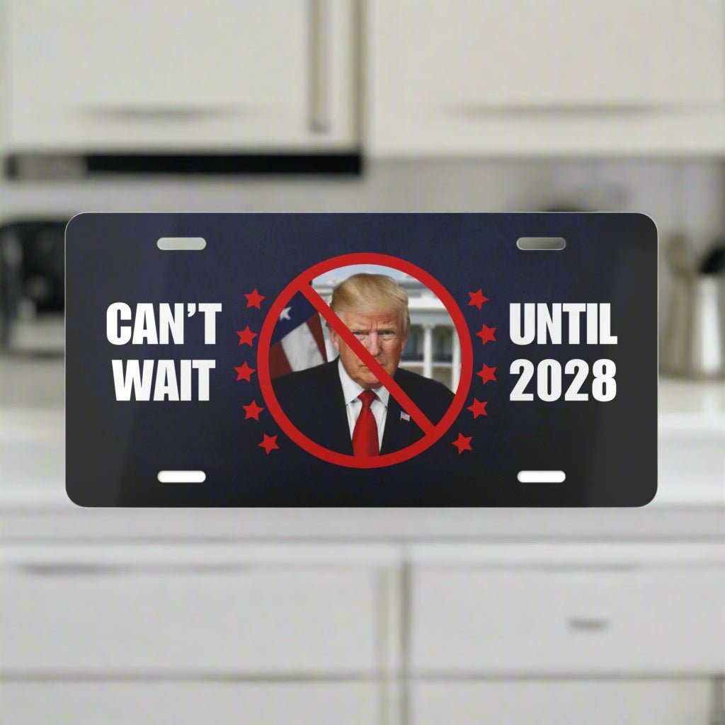 Can't Wait Until 2028 Political Vanity Plate - Accessories, Auto, License Plates - EpiAl's Shop