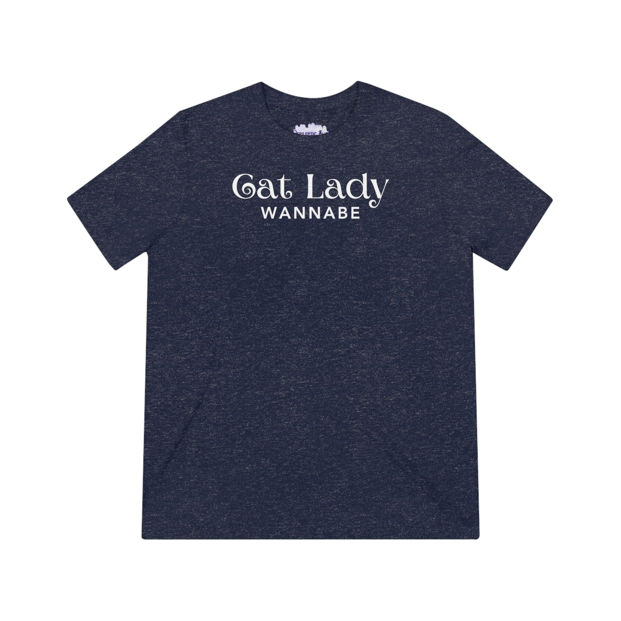 Cat Lady Wannabe Triblend Tee - T - Shirt - Epileptic Al’s Shop