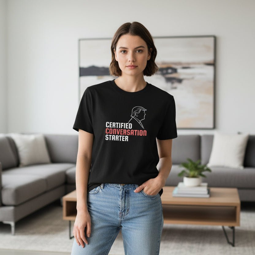 Certified Conversation Starter T-Shirt | Political Parody Tee - Clothing, Unisex, T-Shirts - EpiAl's Shop