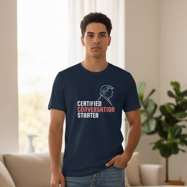 Certified Conversation Starter T-Shirt | Political Parody Tee - Clothing, Unisex, T-Shirts - EpiAl's Shop