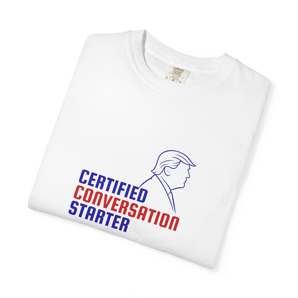 Certified Conversation Starter T-Shirt | Political Parody Tee - Clothing, Unisex, T-Shirts - EpiAl's Shop