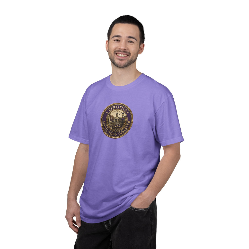 Certified Small-Town Observer Garment-Dyed T-Shirt - Clothing, Unisex, T-Shirts - EpiAl's Shop