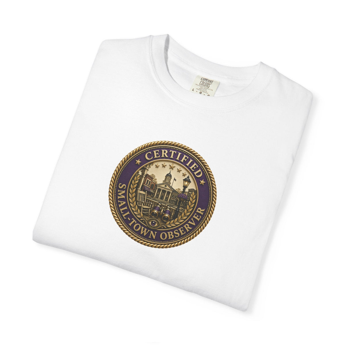 Certified Small-Town Observer Garment-Dyed T-Shirt - Clothing, Unisex, T-Shirts - EpiAl's Shop