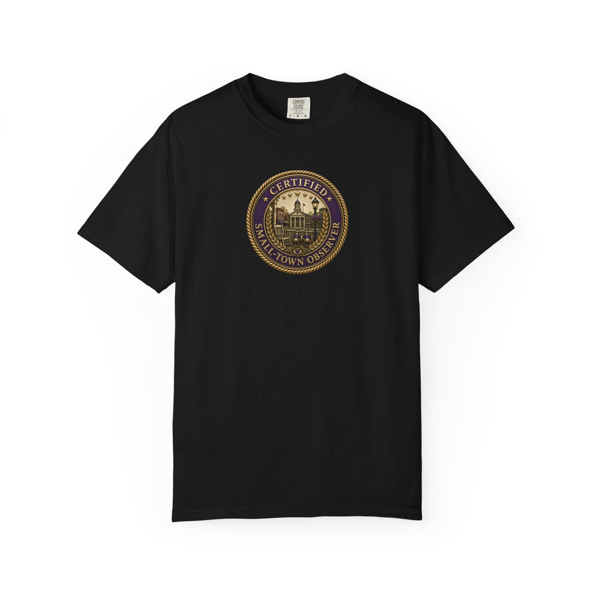 Certified Small-Town Observer Garment-Dyed T-Shirt - Clothing, Unisex, T-Shirts - EpiAl's Shop