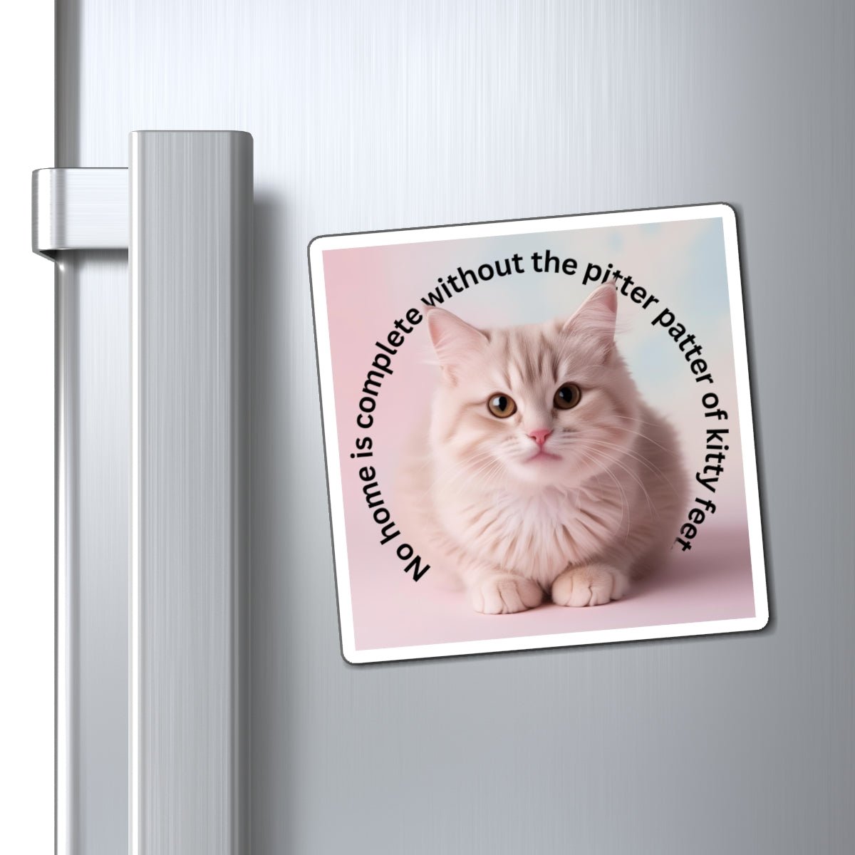 Cute Cat Magnet - 'No Home is Complete Without the Pitter Patter of Kitty Feet' - Decor, Kitchen, Magnets - EpiAl's Shop