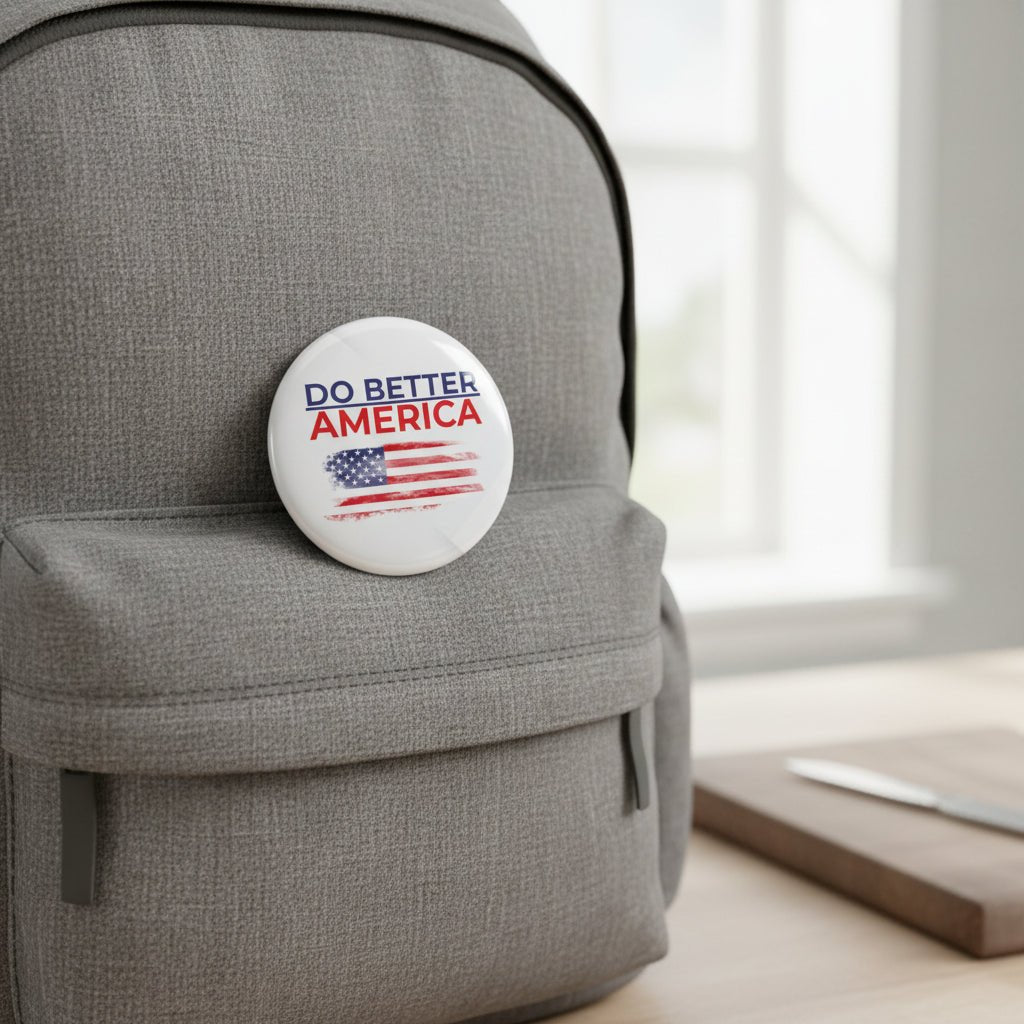 Do Better America Pinback Button - Buttons, Pinback - EpiAl's Shop