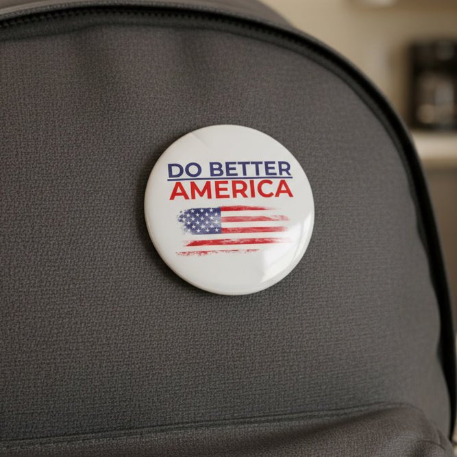 Do Better America Pinback Button - Buttons, Pinback - EpiAl's Shop