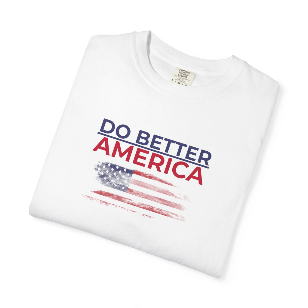 Do Better America Unisex Patriotic T-Shirt - Clothing, Unisex, T-Shirts - EpiAl's Shop