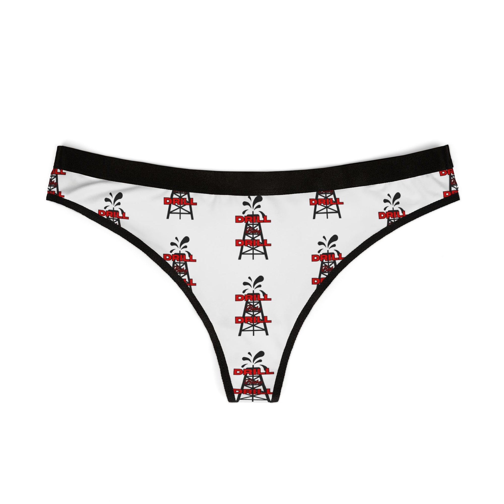 Drill Baby Drill (Trump) Women's Thongs - Clothing, Underwear - EpiAl's Shop