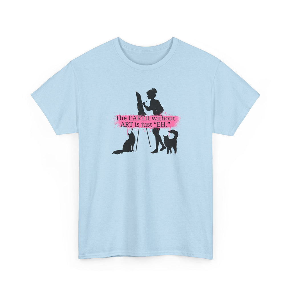 Earth Without Art Unisex Heavy Cotton Tee - T-Shirt - EpiAl's Shop
