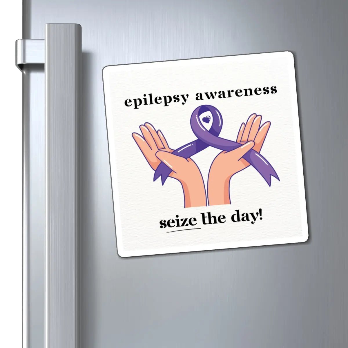 Epilepsy Awareness Magnet - Seize the Day! Inspirational Fridge Decor - Decor, Kitchen, Magnets - EpiAl's Shop