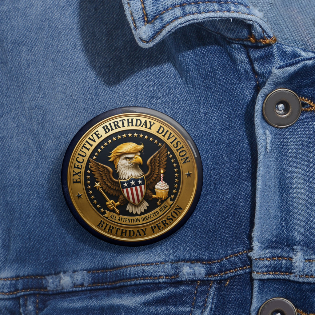 Executive Birthday Division – Officially Important Pinback Button - Buttons, Pinback - EpiAl's Shop