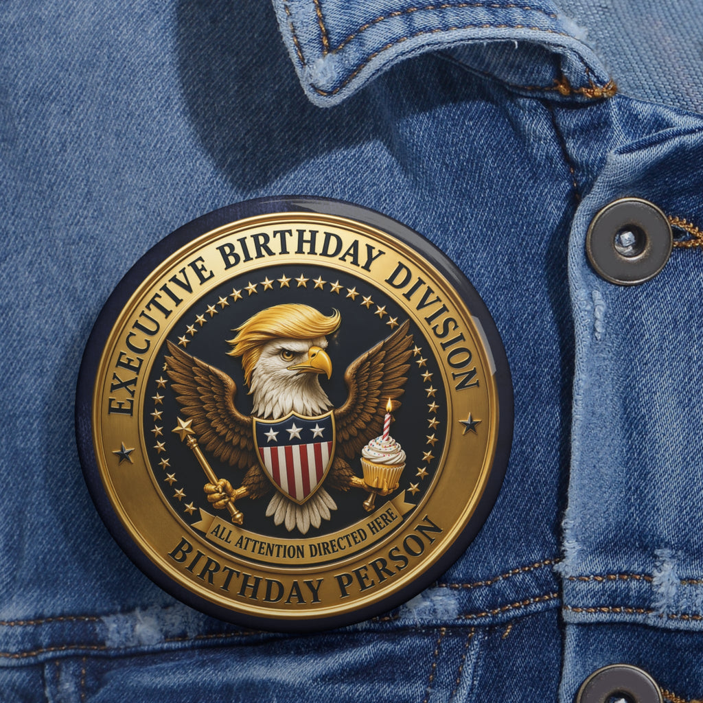 Executive Birthday Division – Officially Important Pinback Button - Buttons, Pinback - EpiAl's Shop
