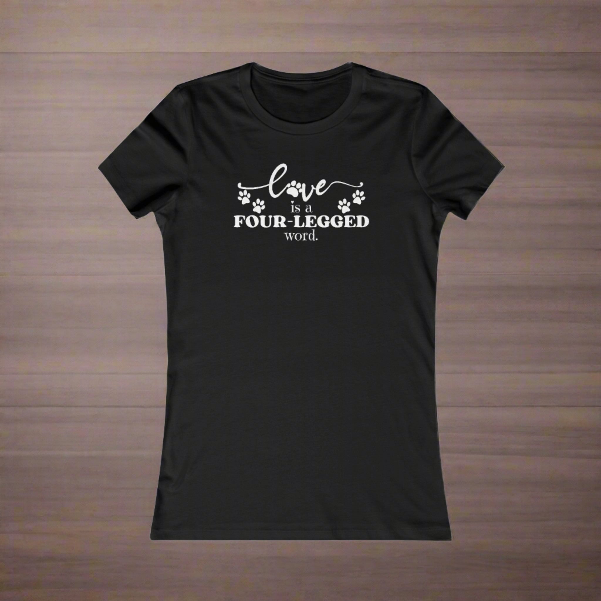 Four Legged Word Women's Favorite Tee - EpiAl's Shop