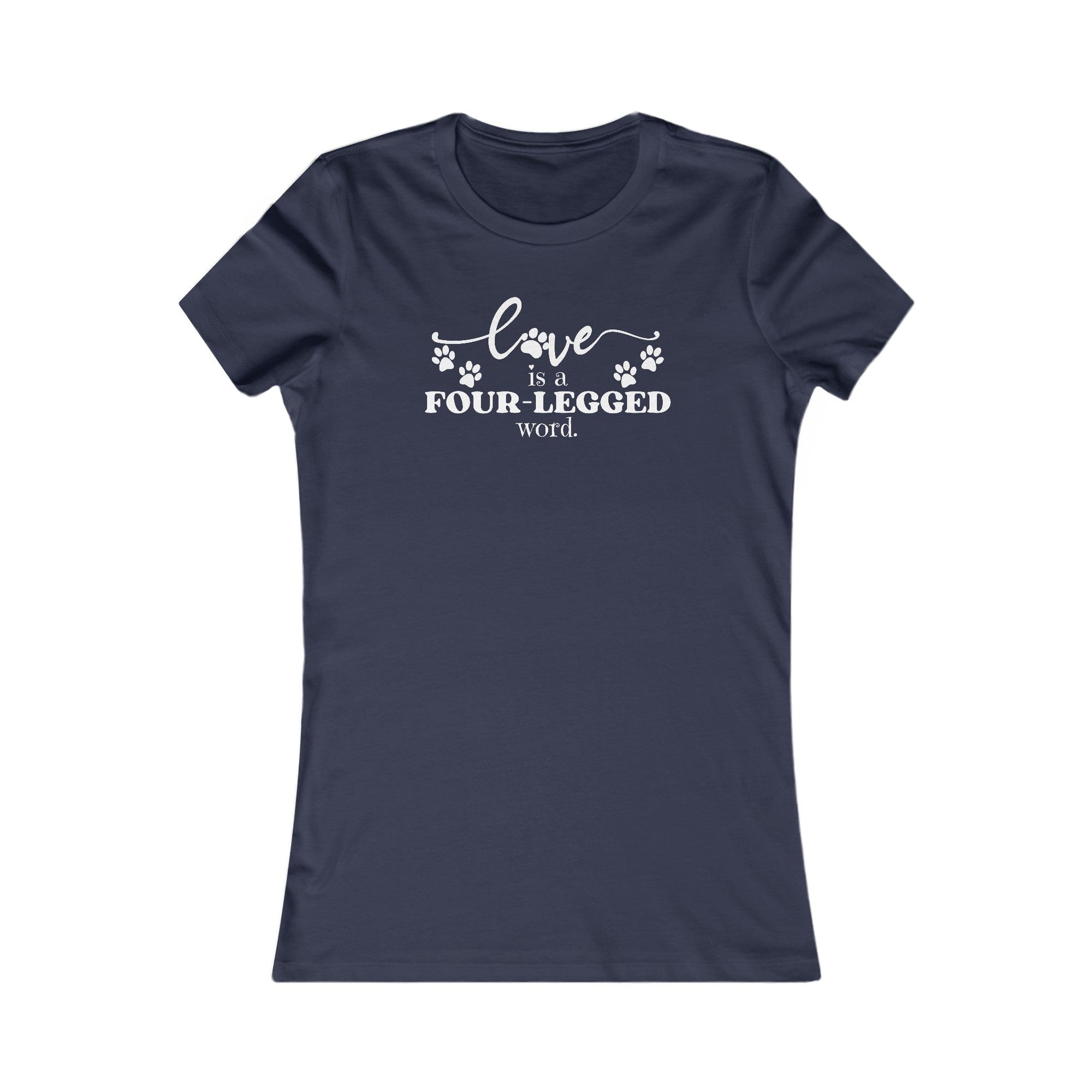 Four Legged Word Women's Favorite Tee - T - Shirt - Epileptic Al’s Shop