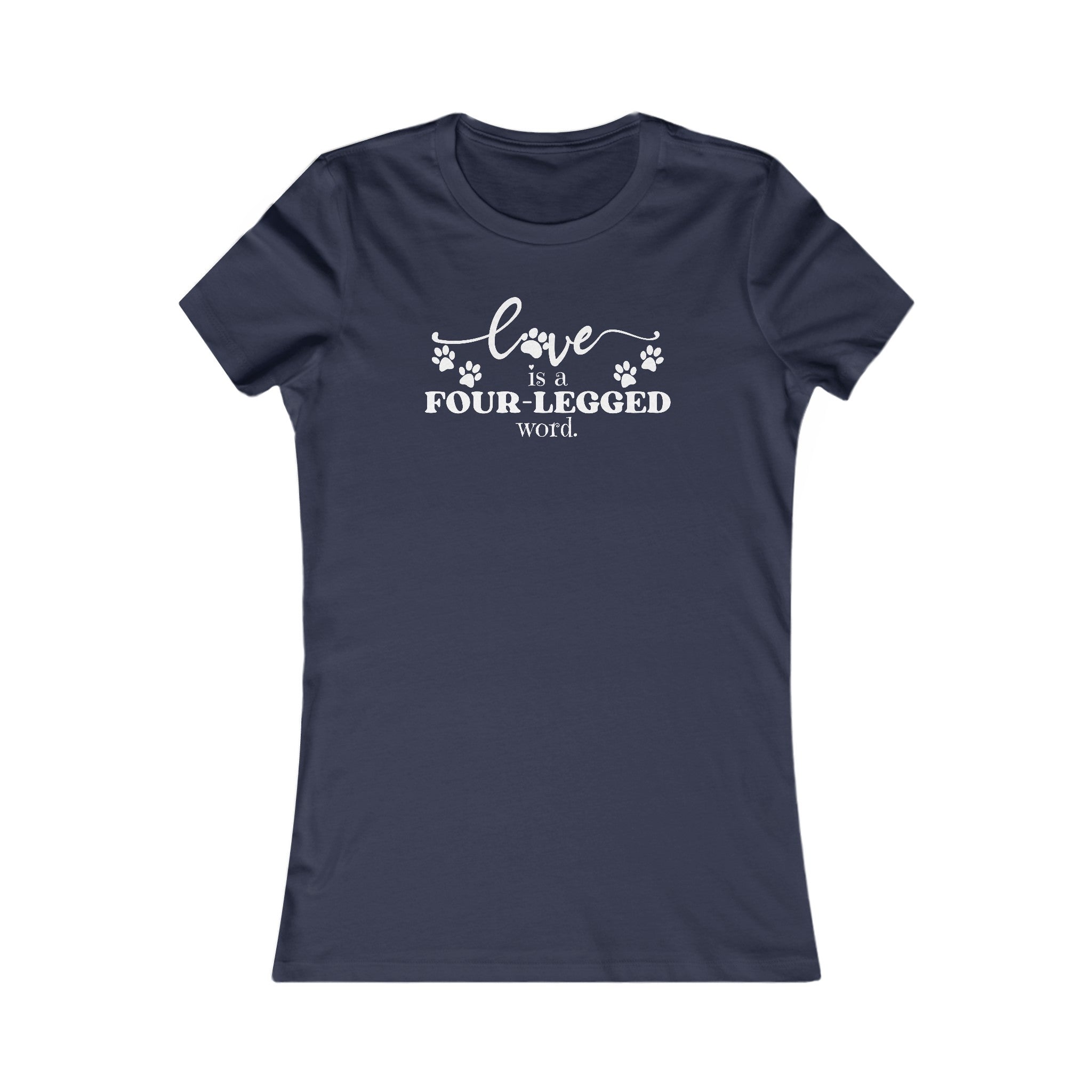 Four Legged Word Women's Favorite Tee - EpiAl's Shop