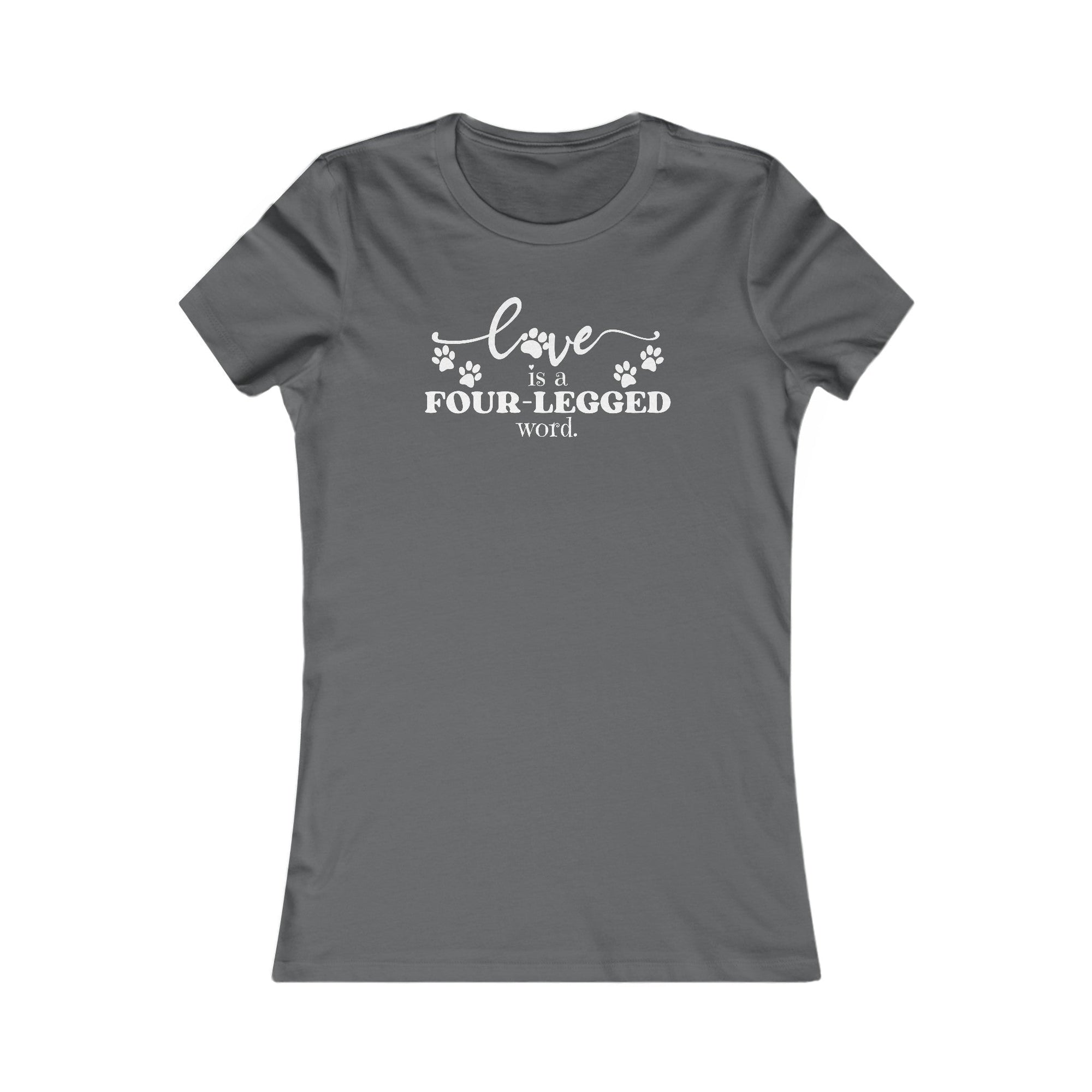 Four Legged Word Women's Favorite Tee - T - Shirt - Epileptic Al’s Shop