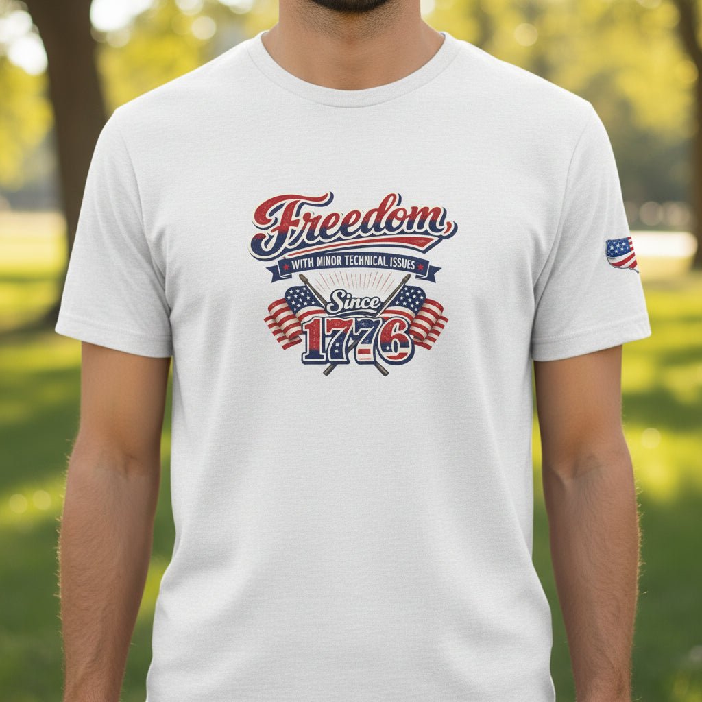 Freedom, With Minor Technical Issues, Since 1776 Patriotic T-Shirt - Clothing, Unisex, T-Shirts - EpiAl's Shop