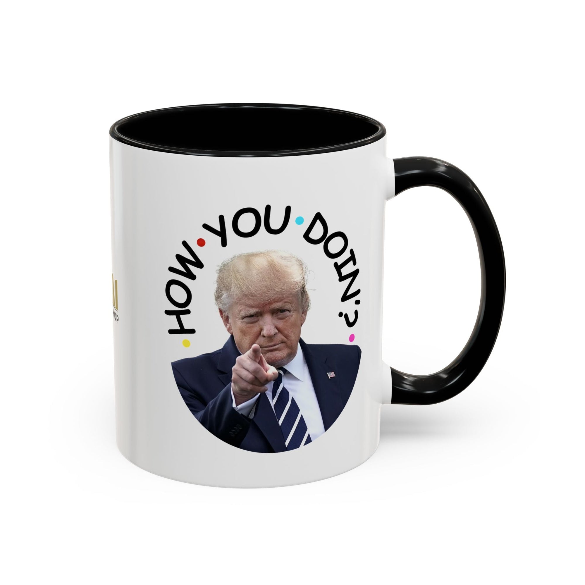 Funny Accent Coffee Mug - "How You Doin'?" - Perfect Gift for Trump Fans - Drinkware, Coffee Mugs - EpiAl's Shop
