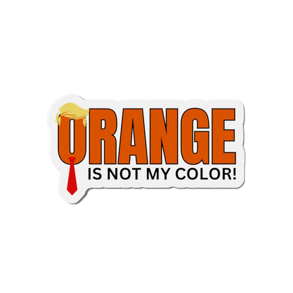 Funny Die - Cut Magnet - "Orange Is Not My Color!" - Decor, Kitchen, Magnets - EpiAl's Shop