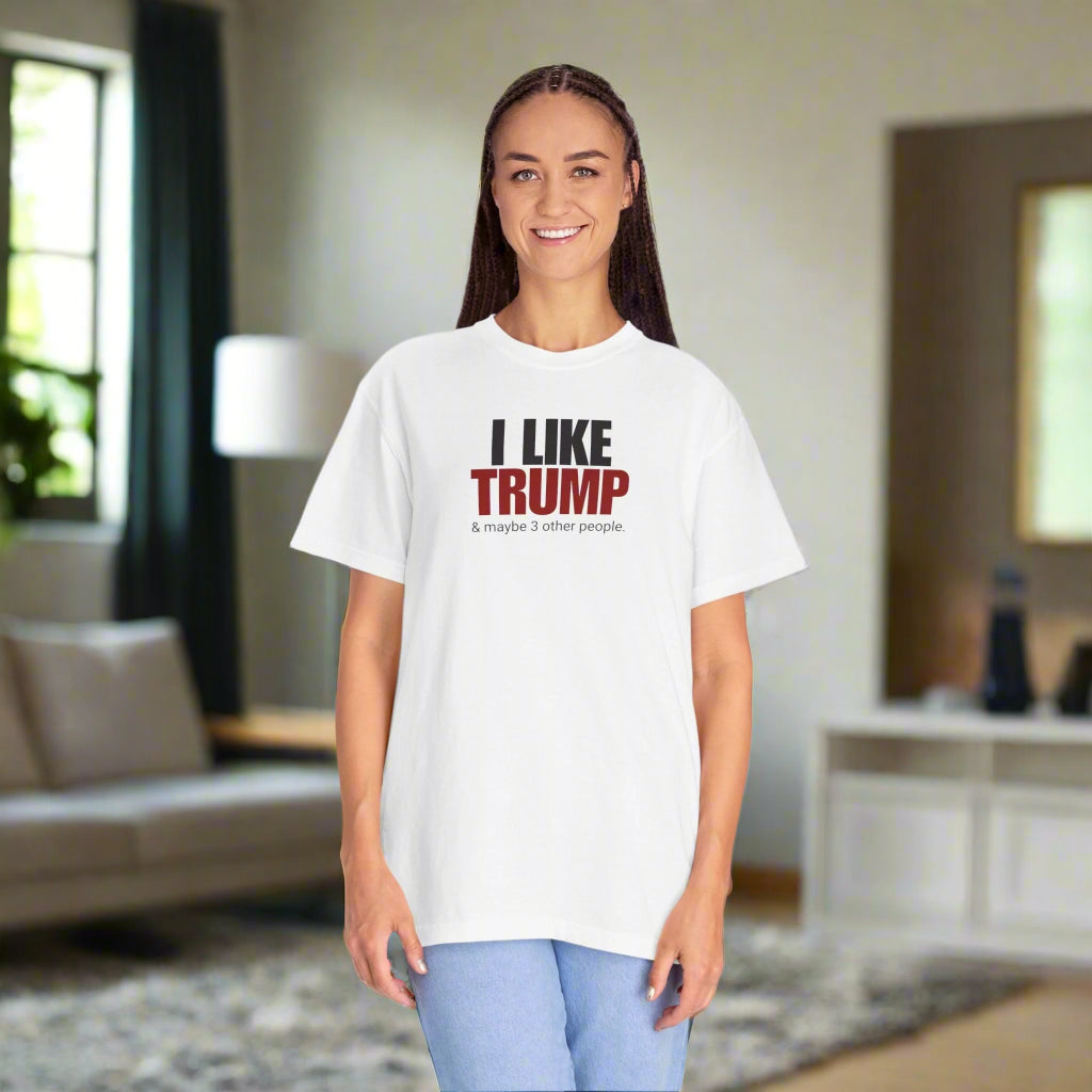 Garment - Dyed Unisex T-Shirt - "I Like Trump & Maybe 3 Other People" - Casual Statement Tee for Political Fans - Clothing, T-shirts - EpiAl's Shop