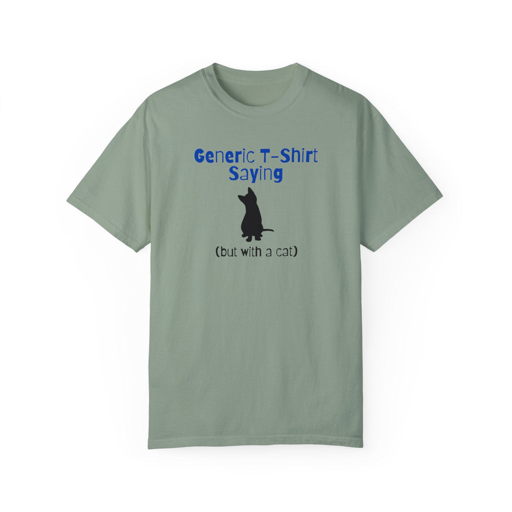 Generic T - Shirt Saying Unisex Garment - Dyed T - shirt - T - Shirt - Epileptic Al’s Shop