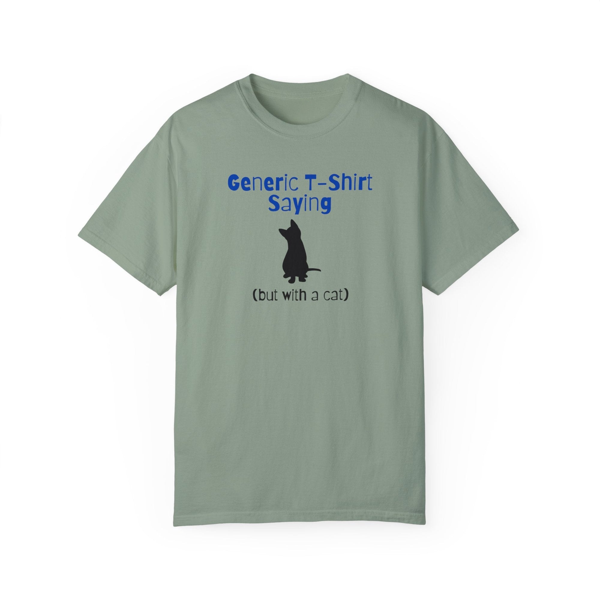 Generic T - Shirt Saying Unisex Garment - Dyed T - shirt - T - Shirt - Epileptic Al’s Shop