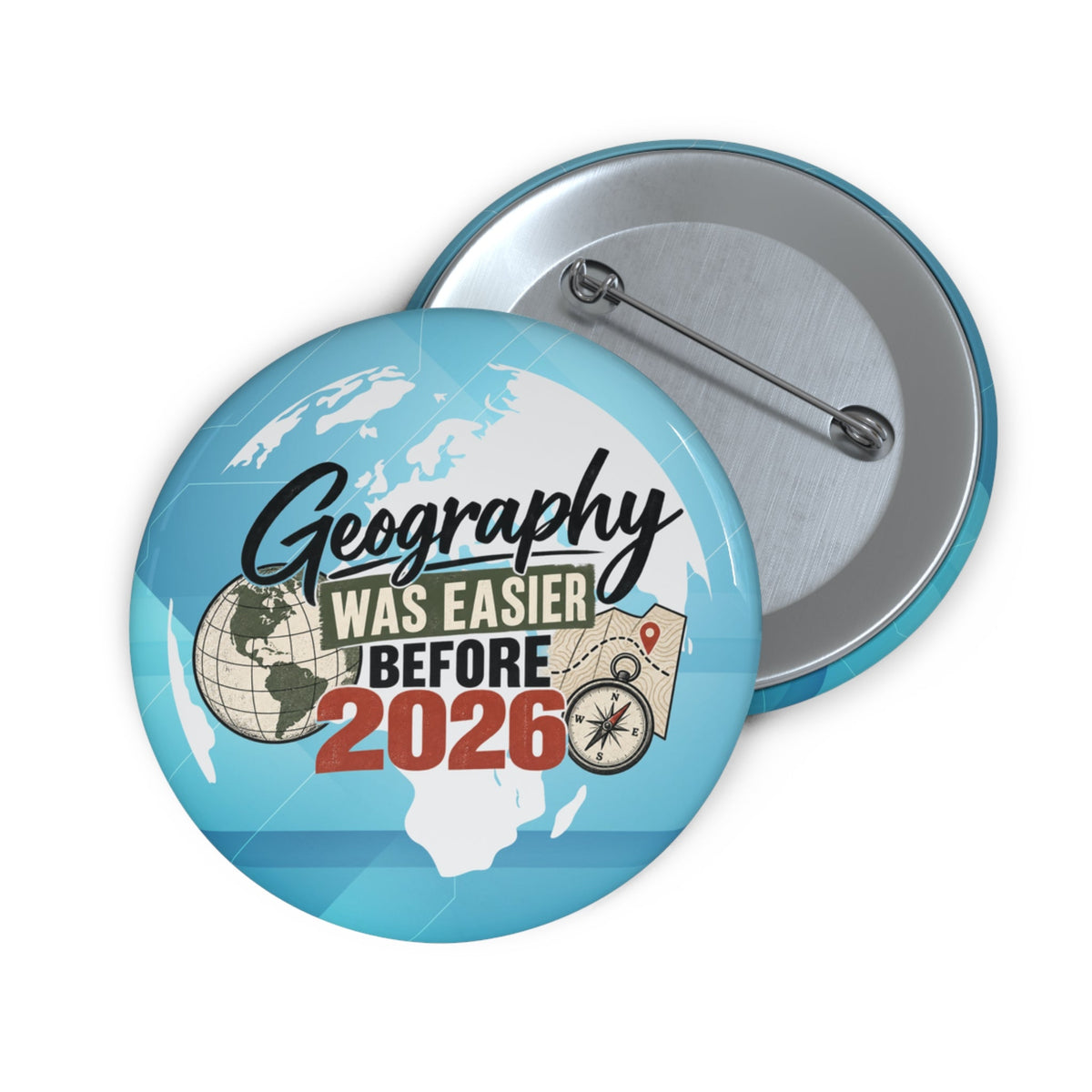 Geography Was Easier Before 2026 Pinback Button - Buttons, Pinback - EpiAl's Shop