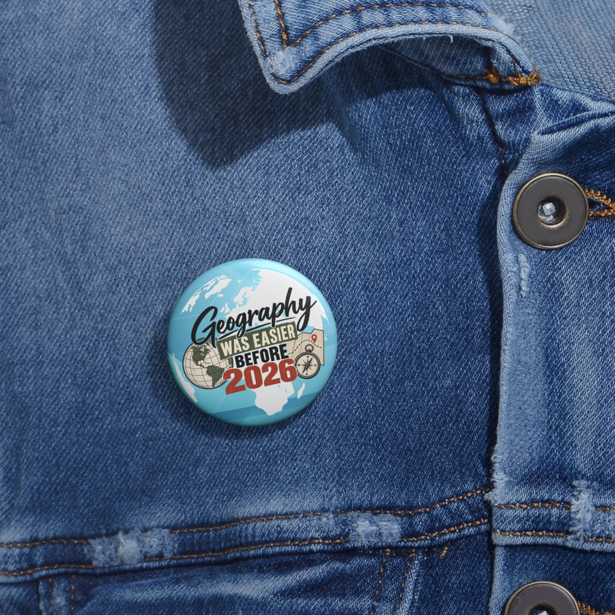 Geography Was Easier Before 2026 Pinback Button - Buttons, Pinback - EpiAl's Shop
