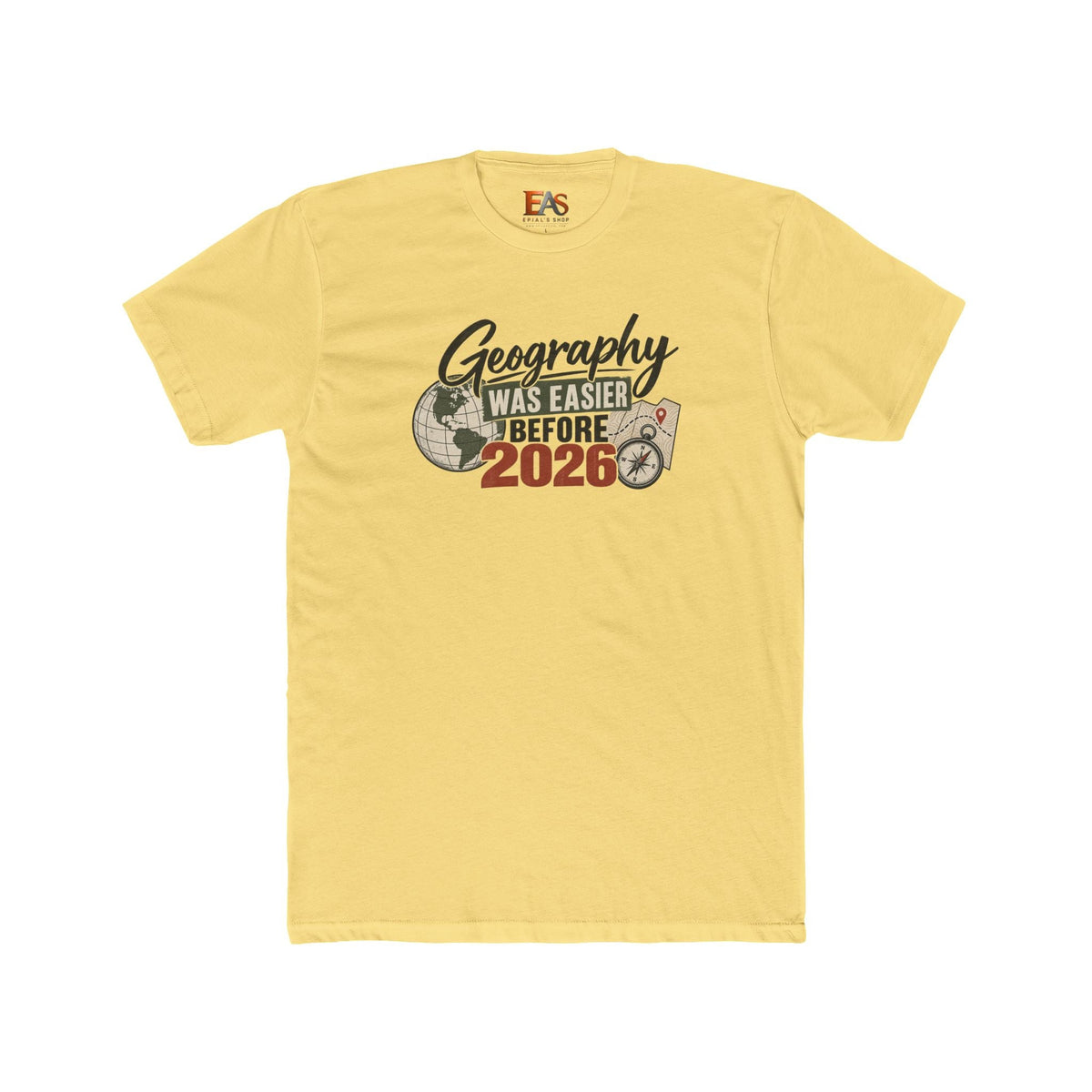 Geography Was Easier Before 2026 Unisex T-Shirt - Clothing, Unisex, T-Shirts - EpiAl's Shop