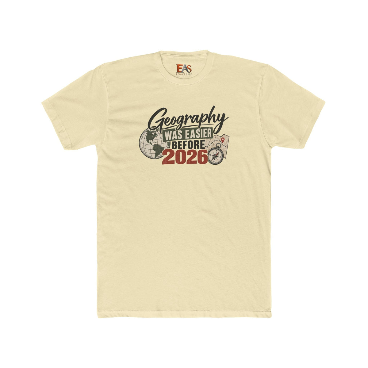 Geography Was Easier Before 2026 Unisex T-Shirt - Clothing, Unisex, T-Shirts - EpiAl's Shop